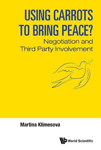 Using Carrots To Bring Peace Negotiation And Third Party Involvement [Hardcover]