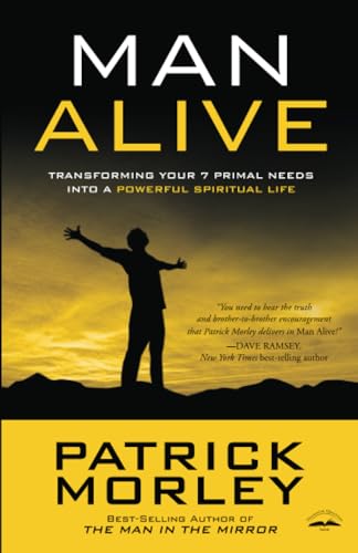 Man Alive: Transforming Your Seven Primal Needs into a Powerful Spiritual Life [Paperback]