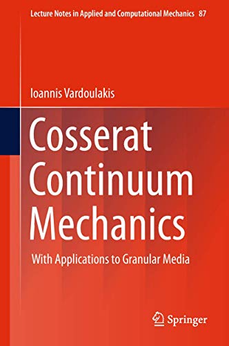 Cosserat Continuum Mechanics: With Applications to Granular Media [Hardcover]