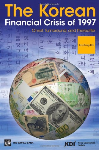 The Korean Financial Crisis of 1997 Onset, Turnaround, and Thereafter [Paperback]