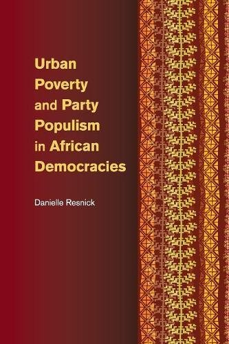 Urban Poverty and Party Populism in African Democracies [Paperback]