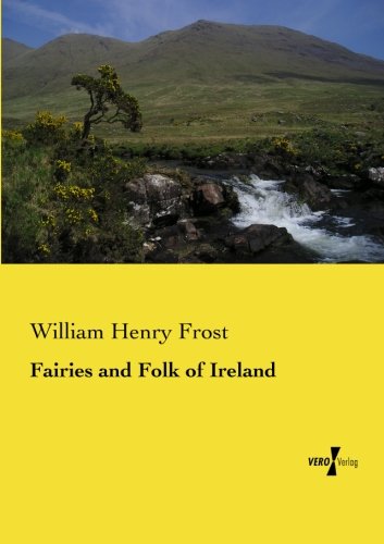 Fairies and Folk of Ireland [Paperback]