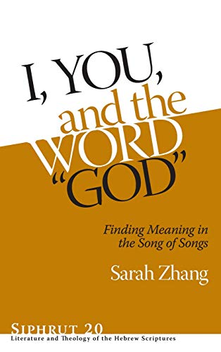 I, You, and the Word God  Finding Meaning in the Song of Songs [Hardcover]