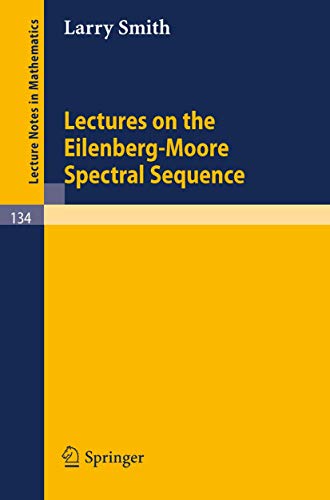 Lectures on the Eilenberg-Moore Spectral Sequence [Paperback]