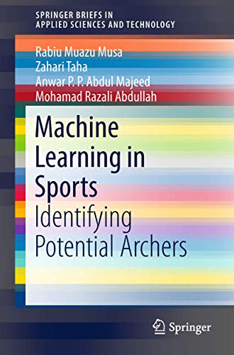 Machine Learning in Sports Identifying Potential Archers [Paperback]