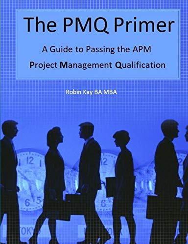 Pmq Primer a Guide to Passing the APM Project Management Qualification [Paperback]