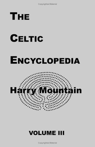 The Celtic Encyclopedia, Vol. 3 [Paperback]