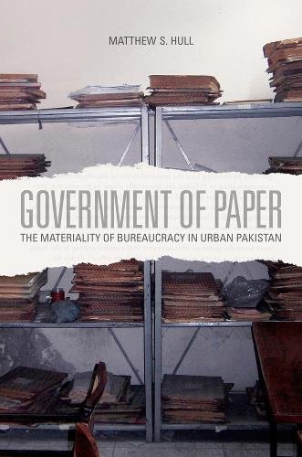 Government of Paper The Materiality of Bureaucracy in Urban Pakistan [Paperback]