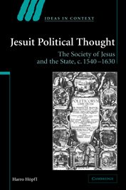 Jesuit Political Thought The Society of Jesus and the State, c.1540}}}1630 [Paperback]