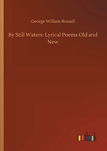 By Still Waters  Lyrical Poems Old and Ne [Paperback]