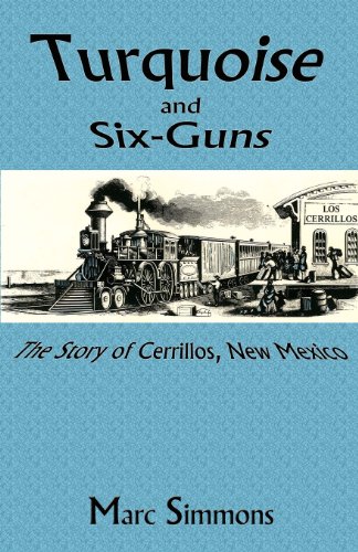 Turquois And Six-Guns The Story Of Cerrillos, Ne Mexico [Paperback]