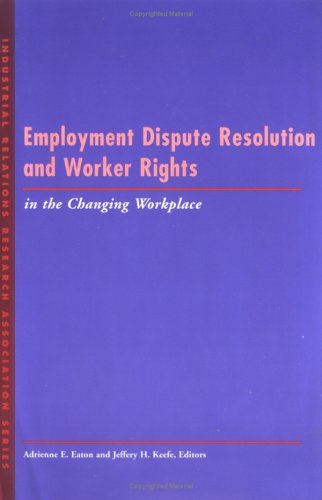 Employment Dispute Resolution and Worker Rights in the Changing Workplace [Paperback]