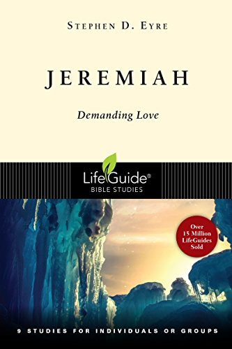 Jeremiah: Demanding Love (lifeguide Bible Studies) [Paperback]