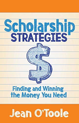 Scholarship Strategies Finding and Winning the Money You Need [Paperback]