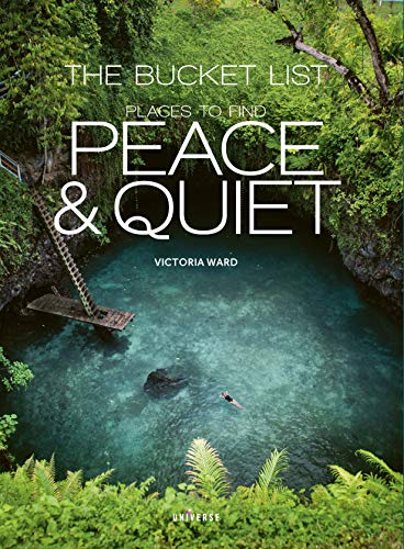 The Bucket List: Places to Find Peace and Quiet [Hardcover]