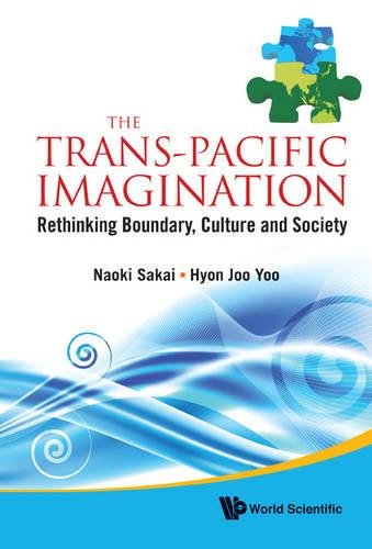 The Trans-Pacific Imagination Rethinking Boundary, Culture And Society [Hardcover]