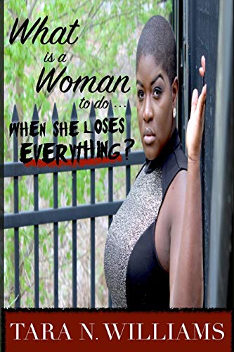 What Is a Woman to Do When She Loses Everything [Paperback]