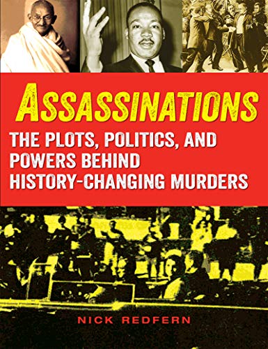 Assassinations: The Plots, Politics, and Powers behind History-Changing Murders [Paperback]