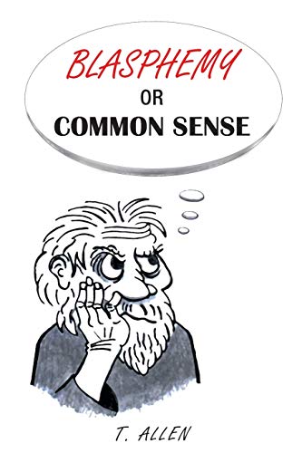 Blasphemy Or Common Sense [Paperback]