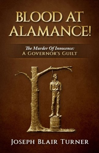 Blood At Alamance The Murder Of Inocence A Governor's Guilt [Paperback]