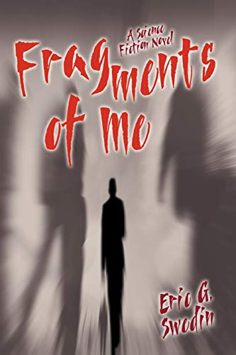 Fragments Of Me A Science Fiction Novel [Paperback]