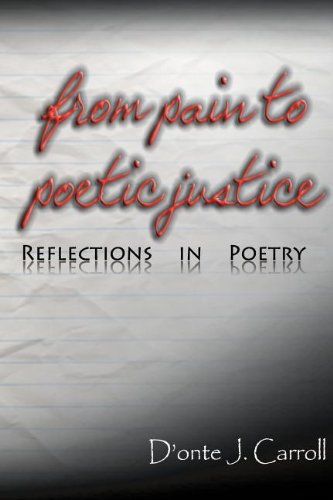 From Pain To Poetic Justice Reflections In Poetry [Paperback]