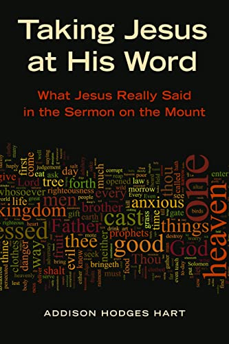 Taking Jesus At His Word What Jesus Really Said In The Sermon On The Mount [Paperback]