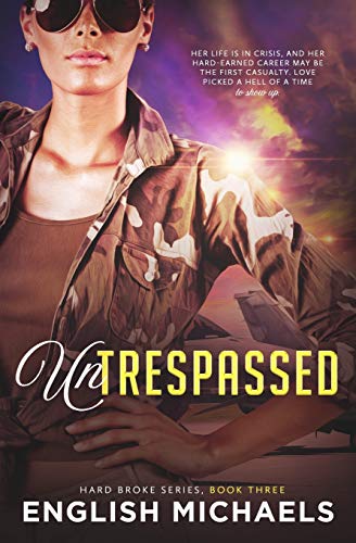 Untrespassed  Hard Broke Series, Book Three [Paperback]