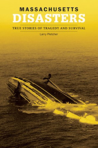 Massachusetts Disasters: True Stories Of Tragedy And Survival [Paperback]