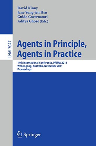 Agents in Principle, Agents in Practice 14th International Conference, PRIMA 20 [Paperback]