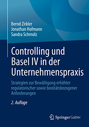 Controlling und Basel IV in der Unternehmenspraxis: Strategien zur Bewltigung e [Paperback]