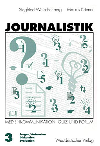 Journalistik: Theorie und Praxis aktueller Medienkommunikation Band 3: Quiz und  [Paperback]