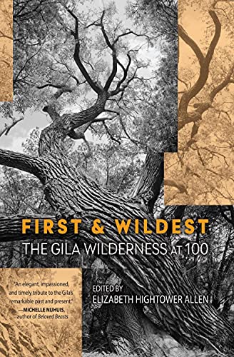 First and Wildest: The Gila Wilderness at 100 [Paperback]