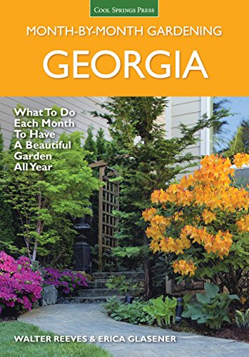 Georgia Month-by-Month Gardening: What to Do Each Month to Have a Beautiful Gard [Paperback]