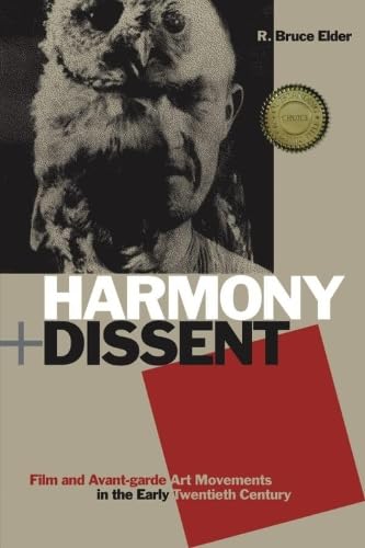 Harmony and Dissent: Film and Avant-garde Art Movements in the Early Twentieth C [Paperback]