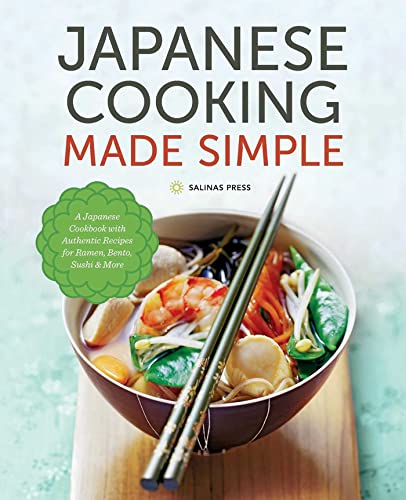 Japanese Cooking Made Simple A Japanese Cookbook with Authentic Recipes for Ram [Paperback]