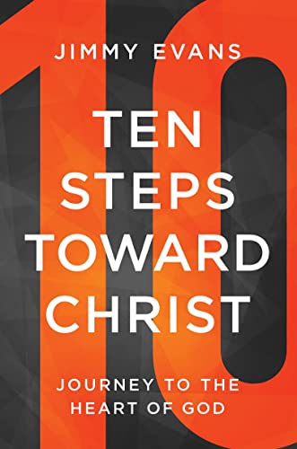 Ten Steps Toward Christ: Journey to the Heart of God [Paperback]