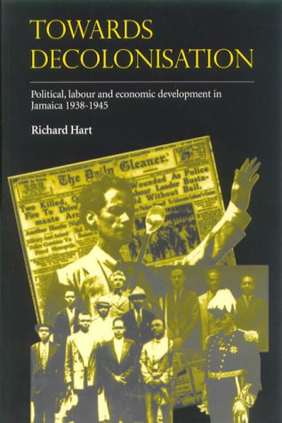 Towards Decolonisation: Political, Labour And Economic Developments In Jamaica 1 [Textbook Binding]