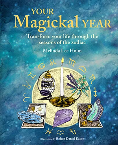 Your Magickal Year: Transform your life throu