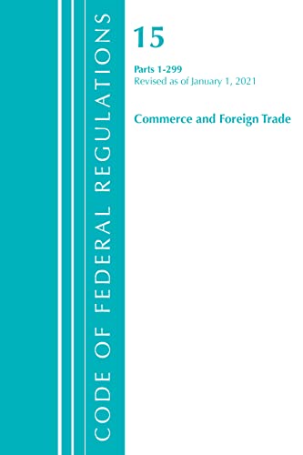 Code of Federal Regulations, Title 15 Commerce and Foreign Trade 1-299, Revised  [Paperback]