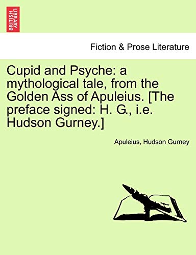 Cupid and Psyche  A mythological tale, from the Golden Ass of Apuleius. [the pr [Paperback]