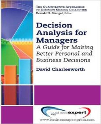 Decision Analysis For Managers (the Quantitative Approaches To Decision-Making C [Paperback]