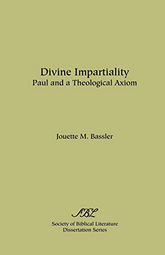 Divine Impartiality Paul And A Theological Axiom (dissertation Series / Society [Paperback]