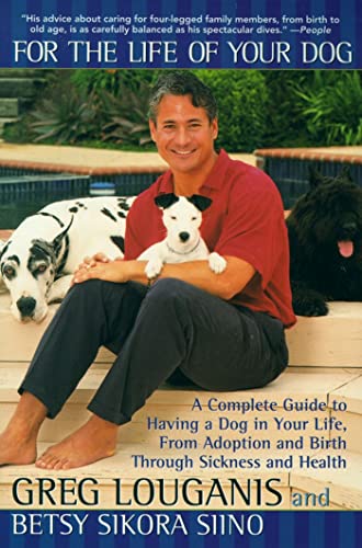 For the Life of Your Dog A Complete Guide to Having a Dog From Adoption and Bir [Paperback]