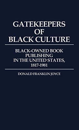 Gatekeepers of Black Culture Black-Oned Book Publishing in the United States,  [Hardcover]