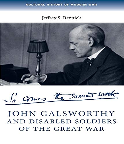 John Galsworthy and disabled soldiers of the Great War With an illustrated sele [Paperback]