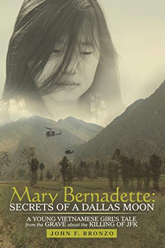 Mary Bernadette Secrets Of A Dallas Moon A Young Vietnamese Girl's Tale From T [Paperback]