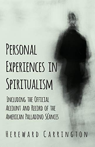 Personal Experiences in Spiritualism - Including the Official Account and Record [Paperback]