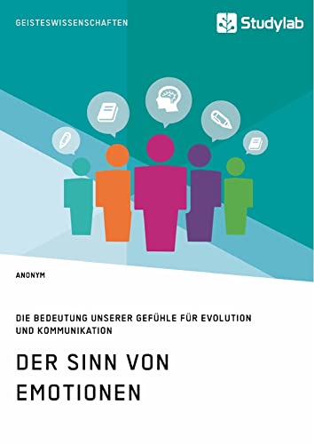 Sinn Von Emotionen. Die Bedeutung Unserer Gefhle Fr Evolution und Kommunikatio [Paperback]