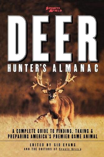 Sports Afield's Deer Hunter's Almanac A Complete Guide to Finding, Taking and P [Paperback]